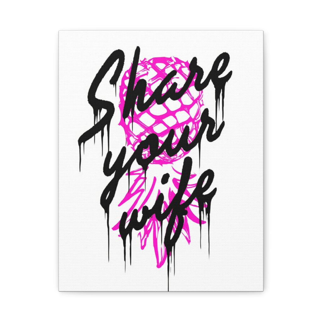 Share Your Wife | Canvas Art